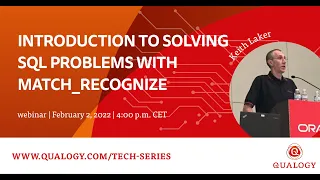 Qualogy's Tech Series with Keith Laker: Introduction to solving SQL problems with MATCH RECOGNIZE