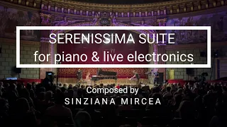 Sinziana Mircea - "Serenissima" Suite for piano & live electronics