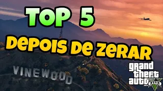 TOP #5 COISAS QUE VOCÊ DEVE FAZER DEPOIS DE ZERAR GTA V