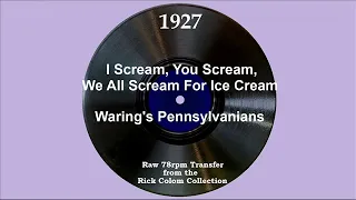 1927 Fred Waring - I Scream, You Scream, We All Scream For Ice Cream (Tom, Fred, Poley & band, voc)