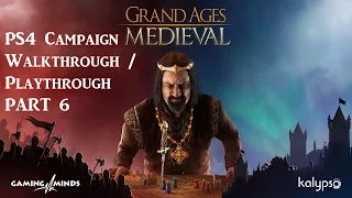 Grand Ages – Medieval PS4 HD Campaign Walkthrough / Playthrough – Part 6 Ending