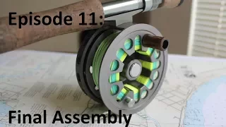 Homemade Fly Reel Ep. 11: Final Assembly