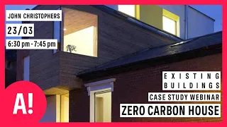 Zero Carbon House | ACAN | Existing Buildings Case Study Webinars