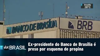 Ex-presidente do Banco de Brasília é preso por esquema de propina | SBT Brasil (29/01/19)