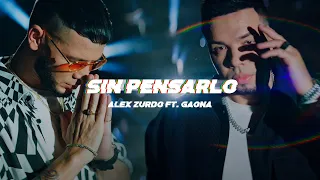 Alex Zurdo ft. Gaona - Sin Pensarlo (Video Oficial)