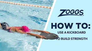 Zoggs | Kickboard - how to use when training and to build strength