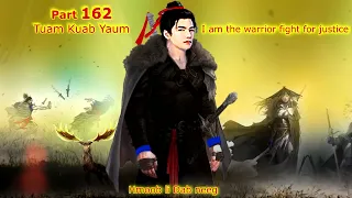 Tuam Kuab Yaum The Warrior fight for justice ( Part 162 ) neeg siab phem 10/8/2023