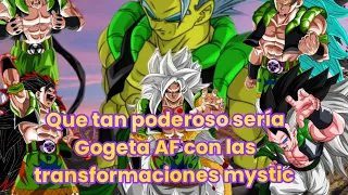 Que tan poderoso sería Gogeta AF con las transformaciones mystic ( de la fase 6 a la 10).