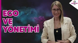 Ego ve Yönetimi !