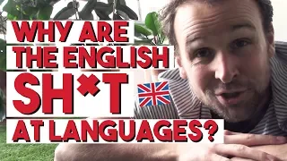 WHY ARE THE ENGLISH SO BAD AT LEARNING LANGUAGES ?