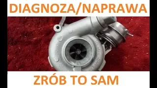 [DIY] Diagnoza / Naprawa turbosprężarki /  Diagnosis / Repair turbocharger