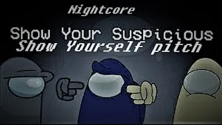 Show Your Suspicious (Show Yourself pitch Nightcore) Songs by CG5x OR3O Mashup by Ventrilo Quistian