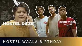 Hostel Wala Birthday | Hostel Daze Feat. Luv Vispute, Nikhil Vijay, Shubham Gaur |Amazon Prime Video