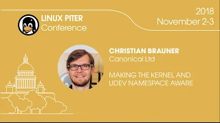 [ENG] Christian Brauner: "Making the Kernel and Udev Namespace Aware" / #LinuxPiter