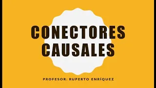 EXPLICACIÓN DE CONECTORES CAUSALES