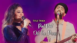 Arijit Singh: Pal Pal Dil Ke Paas (Title Track) | Parampara Thakur | Karan Deol, Sahher Bambba