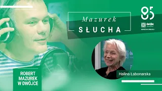 Mazurek słucha... Haliny Łabonarskiej