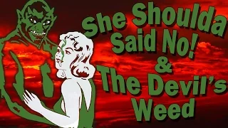 She Shoulda Said No & The Devil's Weed: Anti Marijuana Propaganda film Reviews