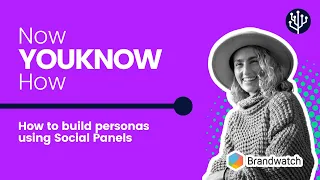 How to build personas in Brandwatch using Social Panels | YOUKNOW