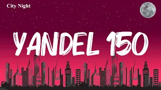 Yandel, Feid - Yandel 150 (Letra/Lyrics)