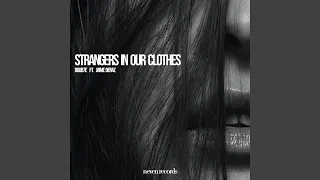 Strangers In Our Clothes (feat. Jaime Deraz)