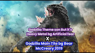 Godzilla Theme Mashup: Godzilla artificial rear 2019 x Godzilla Main Tite bg Bear McCreary 2019