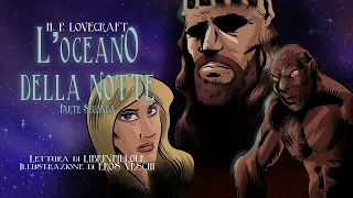 H.P. Lovecraft - L'Oceano della Notte [PARTE SECONDA] (Audiolibro Italiano)