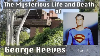 Story Location Tour- The Mysterious Life & Death of GEORGE REEVES Part 2