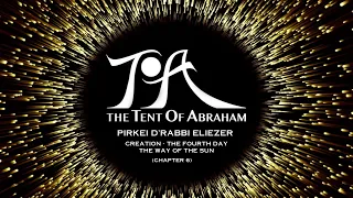 Pirkei D'rabbi Eliezer - Creation - The Fourth day - The way of the Sun (chapter 6)