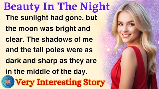 Beauty in the Night | Learn English Through Story Level 2 | English Story Reading