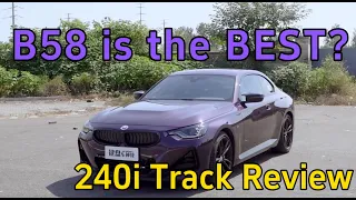 The Best B58 Engine for the Money - 2023 BMW 240i Track Review