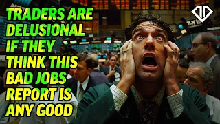 Traders Are Delusional If They Think This Bad Jobs Report Is Any Good