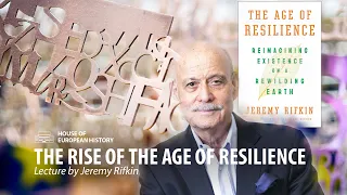 The rise of the Age of Resilience - A Jeremy Rifkin lecture
