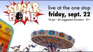 Sugar Bomb LIVE at One Stop 9-22-2023