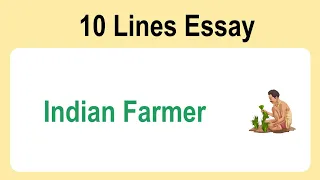 10 Lines on Indian Farmer || Essay on Indian Farmer in English || Indian Farmer Essay Writing