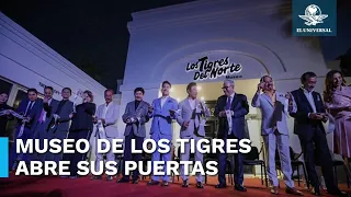 Inauguran museo de los Tigres del Norte en Mocorito, Sinaloa
