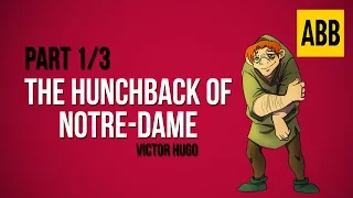 THE HUNCHBACK OF NOTRE DAME: Victor Hugo - FULL AudioBook: Part 1/3