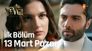 Adı Sevgi 1. Bölüm 2. Fragmanı | 13 Mart Pazar atv'de! @a2tv