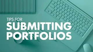 How to Submit Your Portfolio – Application Tips