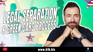 U.S Immigration: Legal Separation & Green Card Process | Separation Impact on Immigration Status