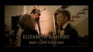 Madam Secretary | Elizabeth and Henry - Baby i love your way [ Season 5 ]