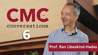 Prof. Ran Libeskind-Hadas: Preparing Leaders through Integrated Sciences | CMC Conversations Ep. 6