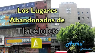 Lugares Abandonados de Tlatelolco | NeoArtur