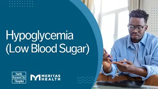 Hypoglycemia (Low Blood Sugar)