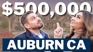 What Does 500K Get In Auburn California 2023 | Living in Auburn CA | Auburn California Real Estate