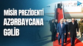 Misir Prezidenti Əbdülfəttah Əs-Sisi Azərbaycana səfərə gəlib