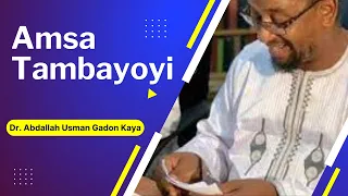 (03) AMSA TAMBAYOYI -- Dr.Abdallah Usman Gadon Kaya
