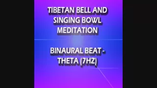 Tibetan Bell & Singing Bowl Meditation - Binaural Beats (7Hz)