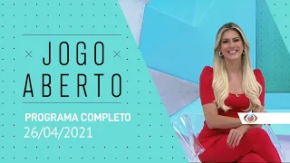 JOGO ABERTO - 26/04/2021 - PROGRAMA COMPLETO