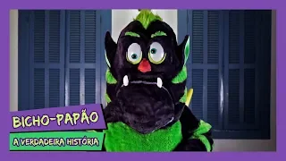 Bicho-Papão - A Verdadeira História